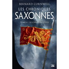 Les chroniques saxonnes T.04 : Le chant de l'épée