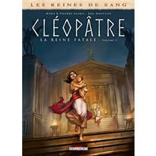 Les reines de sang : Cléopâtre la reine fatale T.03 : Bande dessinée