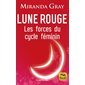 Lune rouge : Les forces du cycle féminin : 4e édiiton