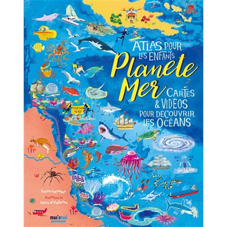 Planète mer : Atlas pour les enfants : Cartes & vidéos pour découvrir les océans