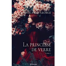 La princesse du bal de minuit T.02 : La princesse de verre