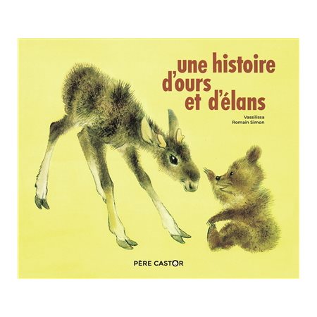 Une histoire d'ours et d'élans : Les histoires du Père Castor