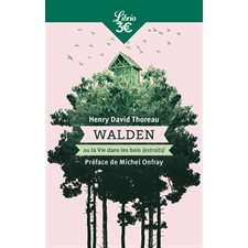 Walden ou La vie dans les bois (extraits) : Librio. Littérature. Philosophie
