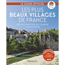 Les plus beaux villages de France : 159 destinations de charme à découvrir