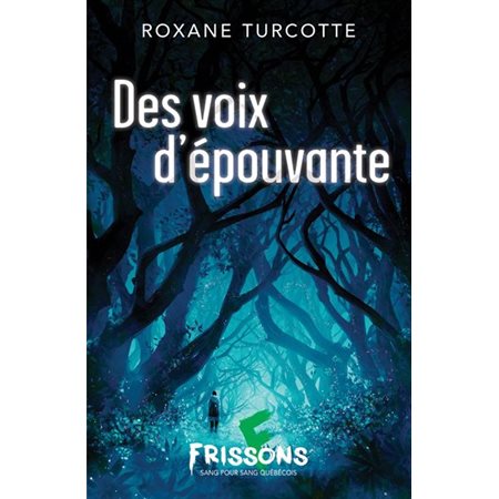 Des voix d'épouvante : Frousse verte : Frissons sang pour sans québécois