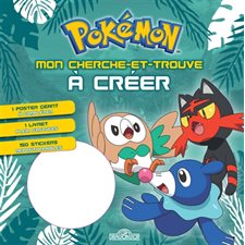 Pokémon : Mon cherche-et-trouve à créer : 1 poster géant à compléter; 1 livret plein d'astuces + 150