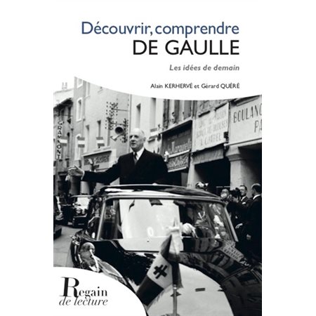Découvrir, comprendre de Gaulle : Les idées de demain