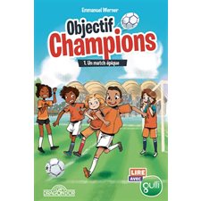 Objectif champions T.01 : Un match épique