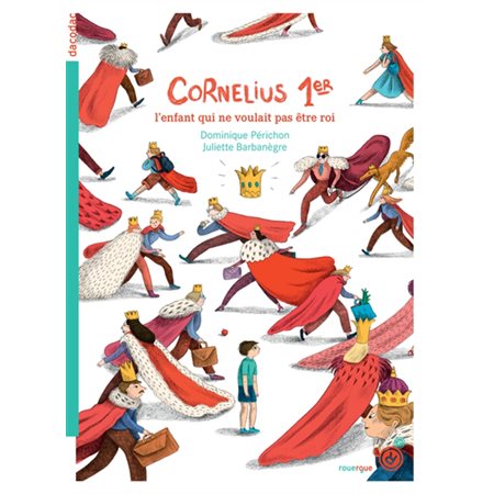 Cornélius 1er : L'enfant qui ne voulait pas être roi