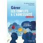 Gérer les conflits et l'agressivité au quotidien : Grâce à la psychologie et à la self-défense