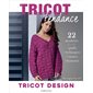 Tricot design : 22 modèles : Pulls, écharpes, vestes, bonnets : Le tricot, c'est tendance