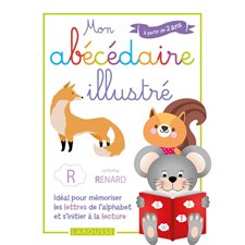 Mon abécédaire illustré : À partir de 2 ans : Larousse : Idéal pour mémoriser les lettres de l'alpha