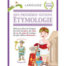 Mes premières notions d'étymologie : À partir de 9 ans