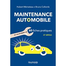 Maintenance automobile : 4e édition : 60 fiches pratiques : Le savoir-faire en