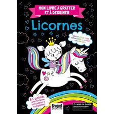 Licornes : Mon livre à gratter et à dessiner : Gratte pour faire apparaître la magie arc-en-ciel