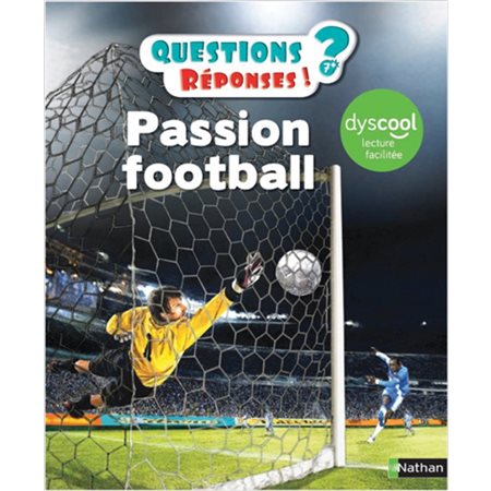 Passion football : Questions ? Réponses ! : 7 + : Dyscool