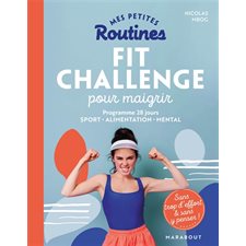 Mes petites routines fit challenge pour maigrir : Programme 28 jours : Sport, alimentation & mental