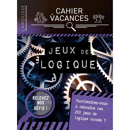 Jeux de logique : Cahier de vacances Larousse pour adultes