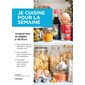 Je cuisine pour la semaine : 70 recettes, 30 dîners à décliner