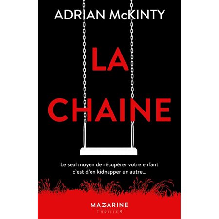 La chaîne : Le seul moyen de récupérer votre enfant c'est d'en kidnapper un autre ...