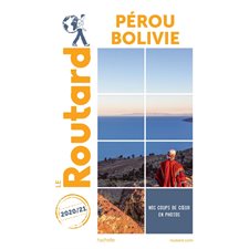 Pérou, Bolivie : 2020 / 2021 (Routard)