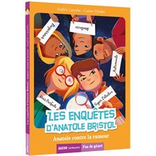 Les enquêtes d'Anatole Bristol T.11 : Anatole contre la rumeur : Auzou romans : Pas de géant