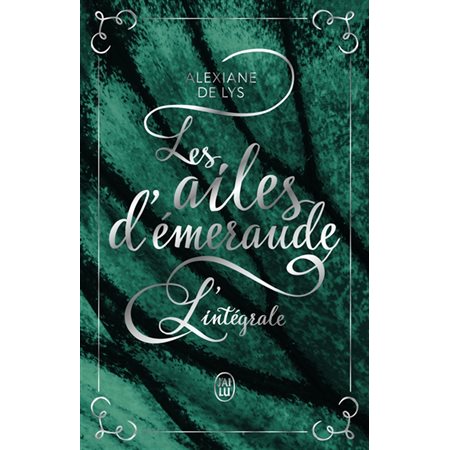 Les ailes d'émeraude : L'intégrale : Édition illustrée & nouvelle inédite