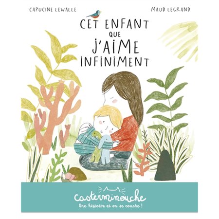 Cet enfant que j'aime infiniment : Casterminouche