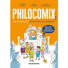 Philocomix T.02 : Dix nouvelles approches du bonheur : Bande dessinée : Pour être heureux ensemble !