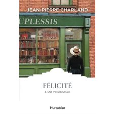 Félicité T.04 : Une vie nouvelle : Les classiques d'ici 9.95 $