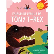 L'album de famille de Tony T.rex : Une histoire des dinosaures