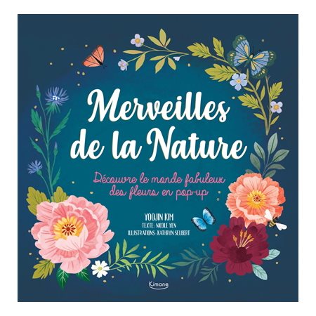 Merveilles de la nature : Découvre le monde fabuleux des fleurs en pop-up