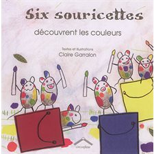 Six souricettes découvrent les couleurs