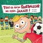 Tout ce qu'un footballeur ne fera jamais !