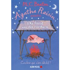 Agatha Raisin enquête T.22 : Du lard ou du cochon