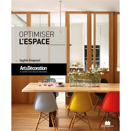 Optimiser l'espace : Le secret des belles maisons Art & décoration