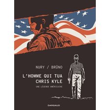 L'homme qui tua Chris Kyle : Bande dessinée : Une légende américaine
