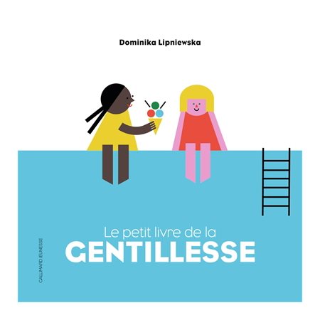 Le petit livre de la gentillesse : Petite enfance