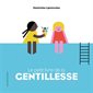 Le petit livre de la gentillesse : Petite enfance