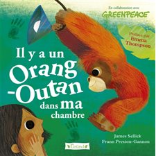 Il y a un orang-outan dans ma chambre : Green Gründ : En collaboration avec Greenpeace