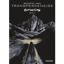 Transperceneige : Extinctions T.02 : Bande dessinée