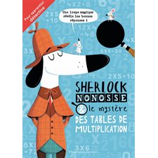 Sherlock Nonosse & le mystère des tables de multiplication : Une loupe magique révèle les bonnes rép