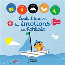 Ecoute et découvre les émotions avec Petit matelot : Livre sonore : Une histoire pour apprivoiser se