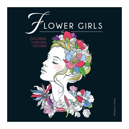 Flower girls : Colorier, s'amuser, s'évader