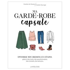 Ma garde-robe capsule : Optimiser mon dressing en 5 étapes, grâce à des tests, des questionnaires, d