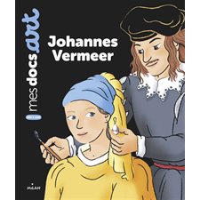 Johannes Vermeer : Mes docs. Art : Dès 5 ans