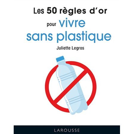 Les 50 règles d'or pour vivre sans plastique