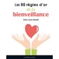 Les 50 règles d'or de la bienveillance