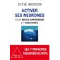 Activer ses neurones pour mieux apprendre et enseigner : Les 7 principes neuroéducatifs