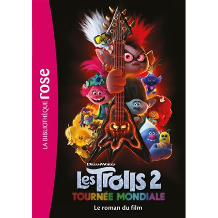 Les Trolls 2 : Tournée mondiale : Le roman du film : La bibliothèque rose